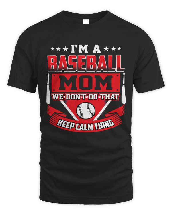 Baseball Coach Iam Baseball Mom We Dont Do That Keep Calm Thing Baseball