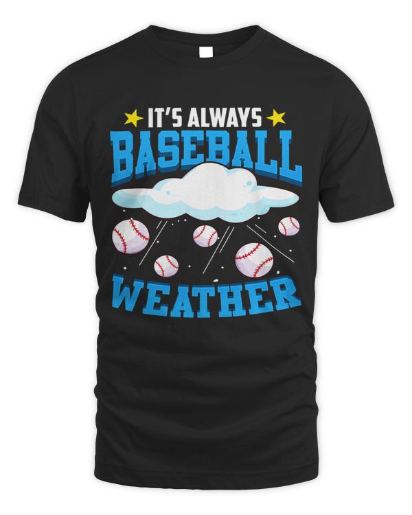 Baseball Coach Its Always Baseball Weather Raining Baseballs Baseball