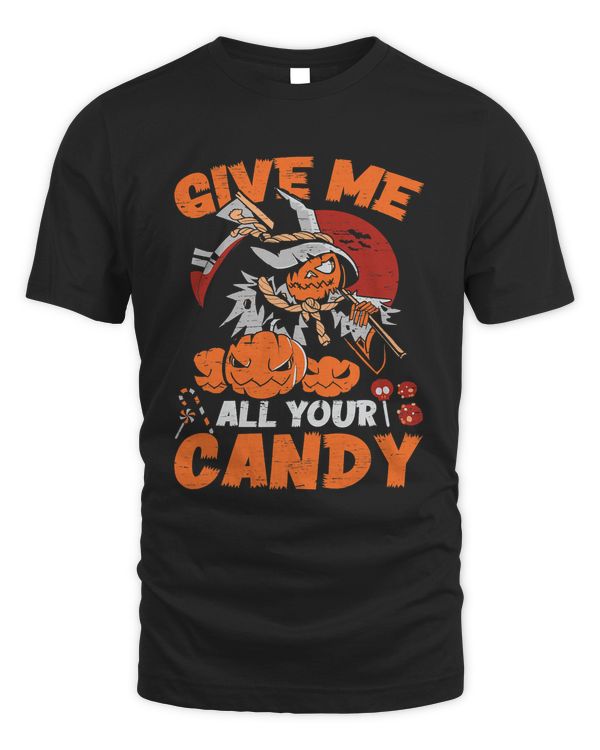 Give Me All Your CandyScary Pumpkin Happy 93