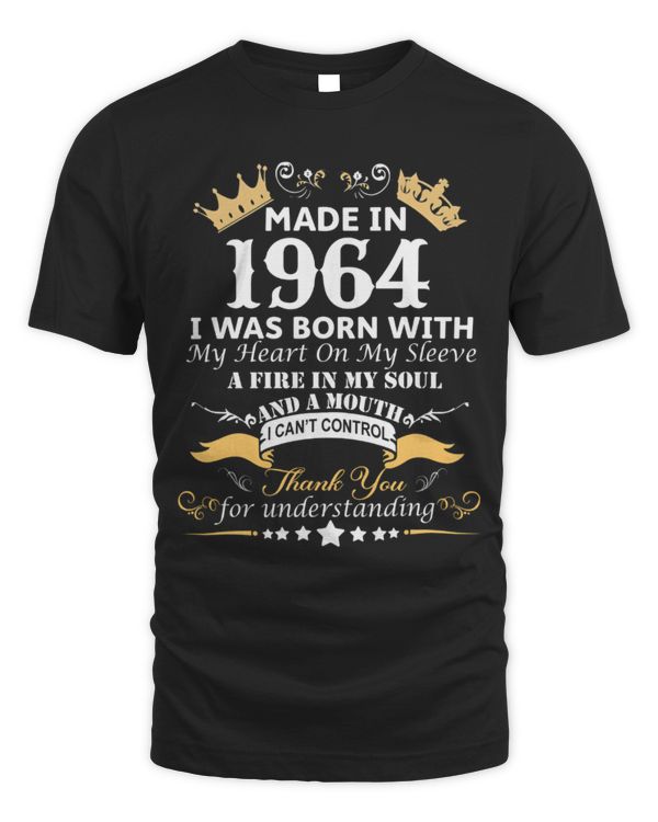 Made in 1964 I was Born with My Heart on My Sleeve a Fire in My Soul and a Mouth USA49