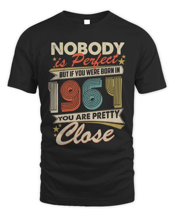 Nobody is Perfect but If You were Born in 1964 Your are Pretty Close USA62