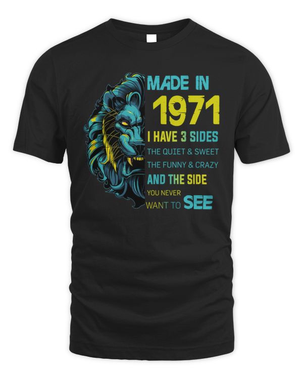 Made in 1971 I have 3 Sides the Quiet and Sweet the Funny and Crazy and the Side You never want to See USA55