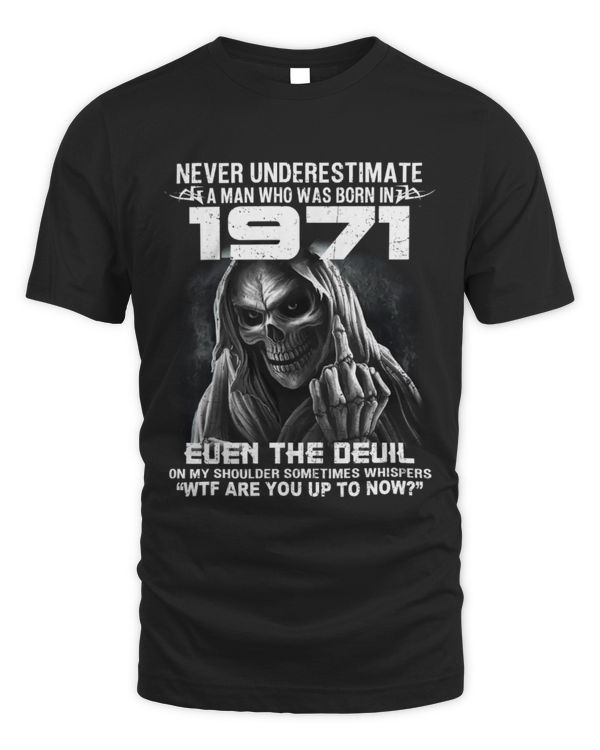 Never Underestimate A Man Who was Born in 1971 USA4
