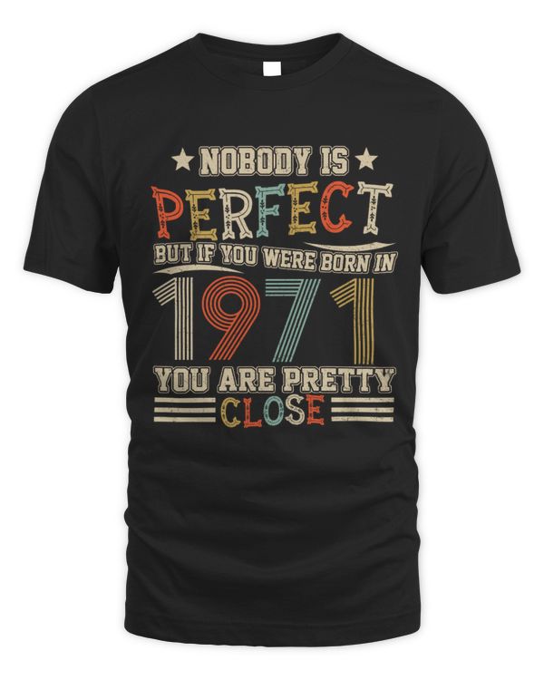 Nobody is Perfect but If You were Born in 1971 You are Pretty Close USA80