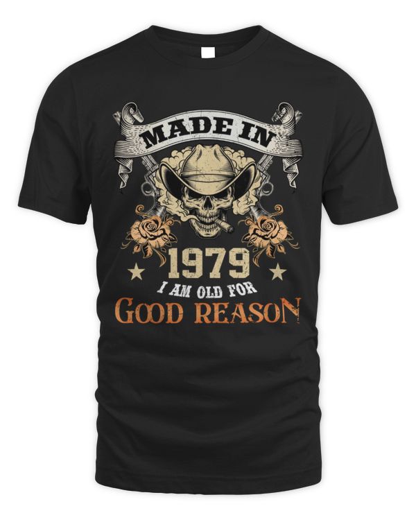 Made in 1979 I am Old for Good Reason USA20