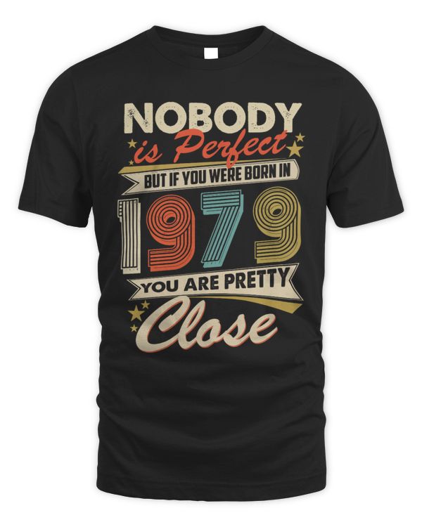 Nobody is Perfect but If You were Born in 1979 Your are Pretty Close USA62
