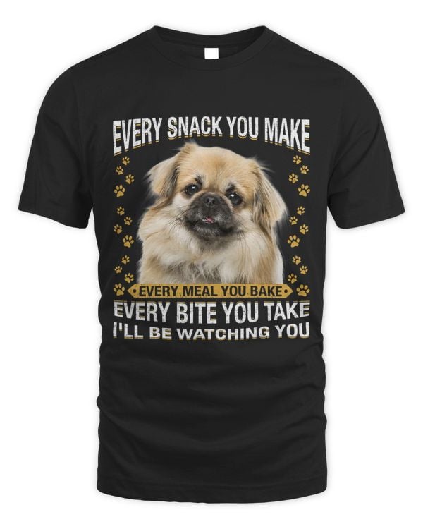 Every Snack You Make Funny Tibetan Spaniel Dog Mom Dog Dad