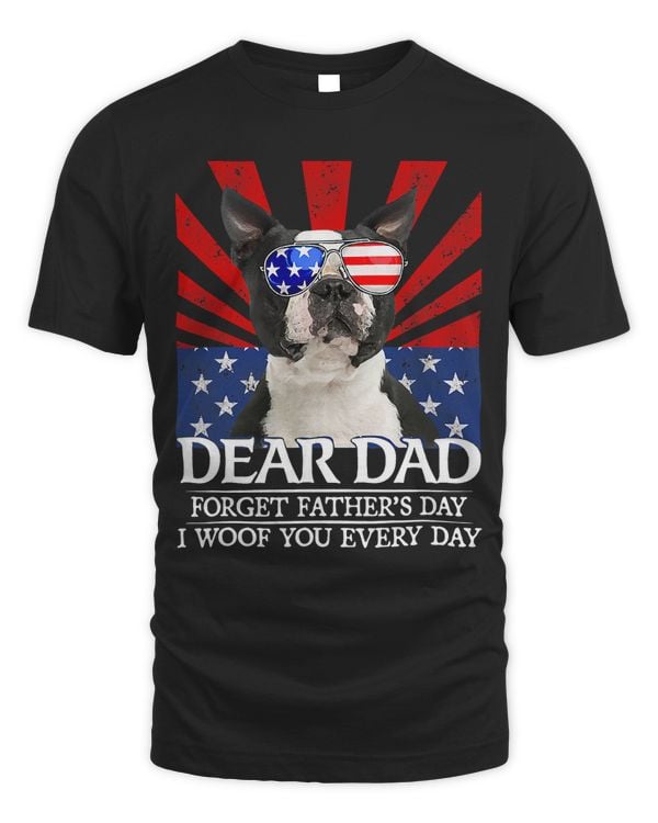 Boston Terrier Forget Fathers Day I Woof You Every Day