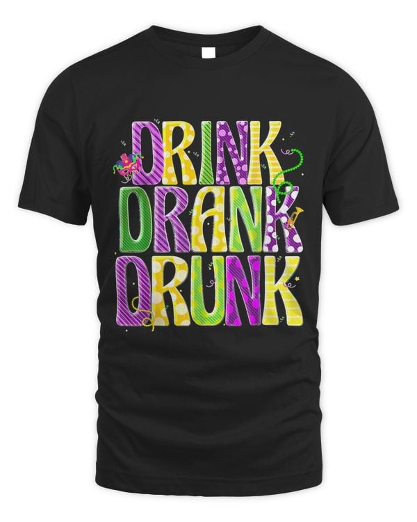 Drink Drank Drunk Funny Mardi Gras Carnival Drinking Party