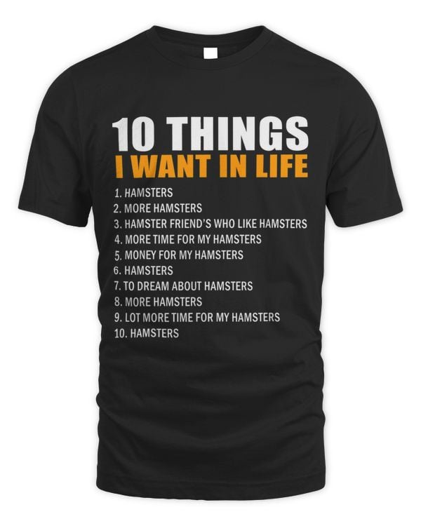10 Things Want In Life Hamster Men Woman Hamster