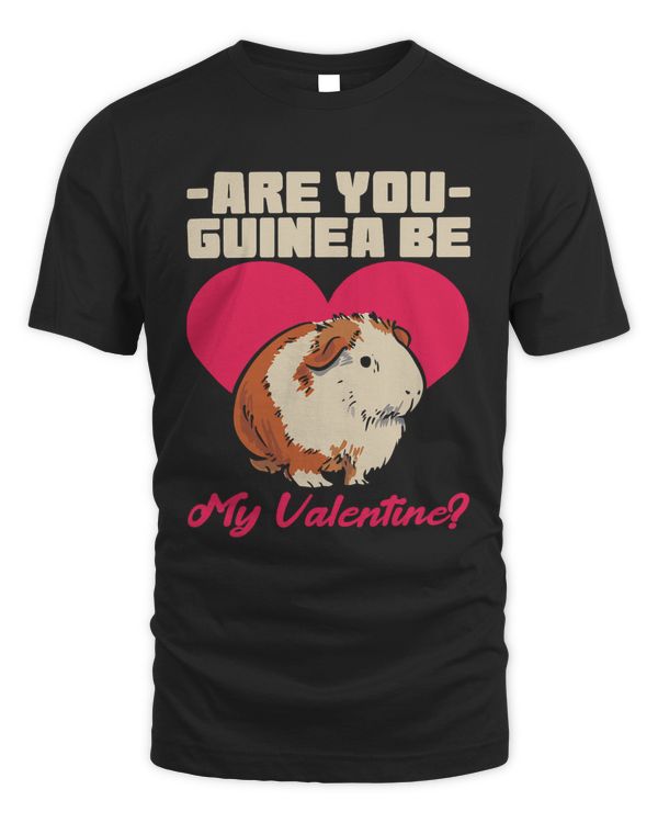 Are you guinea be my valentine Pun for a Guinea Piggy lover