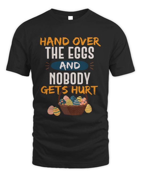 Hand Over The Eggs And Nobody Gets Hurt Easter