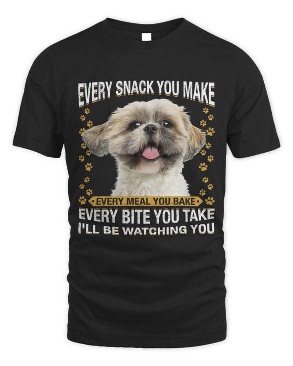 Every Snack You Make Funny Shih Tzu Dog Mom Dog Dad 1