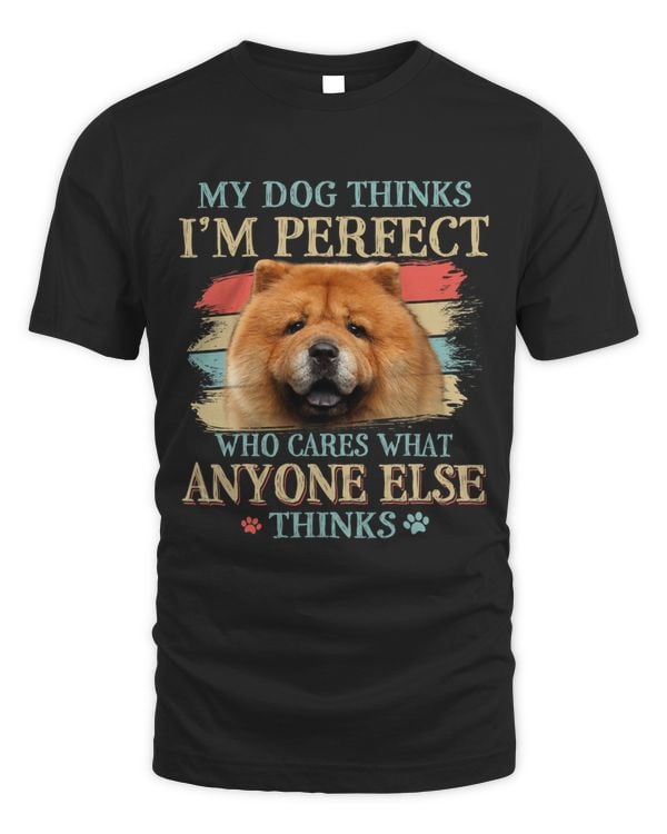 My Dog Thinks Im Perfect Chow Chow Dog Retro Style