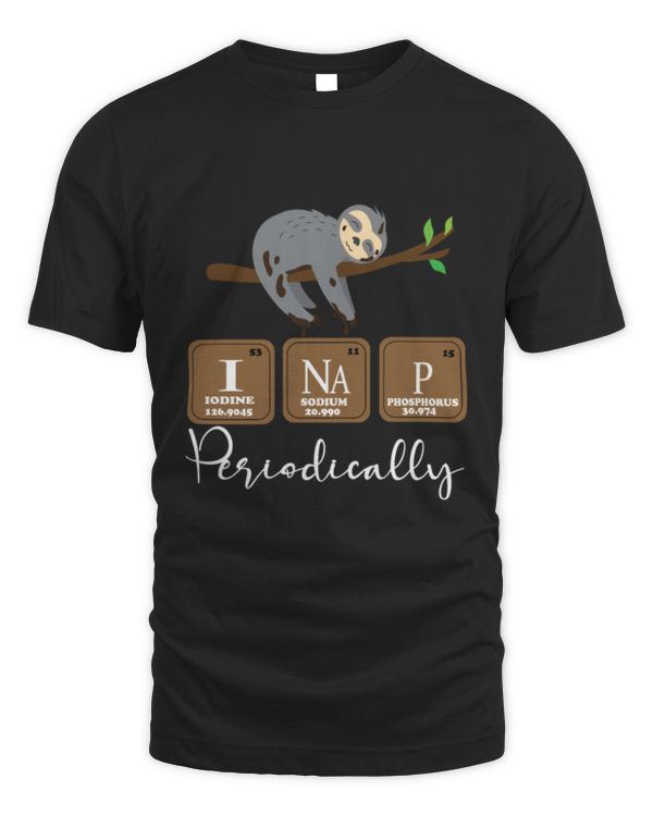 I Nap Periodically Funny Sloth