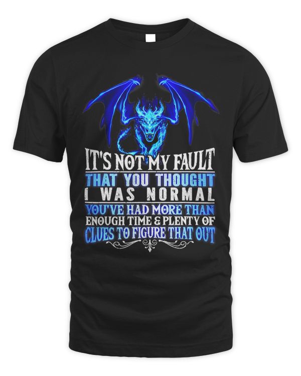 Funny Dragon Tshirt Dragon Lover Tee Not Normal