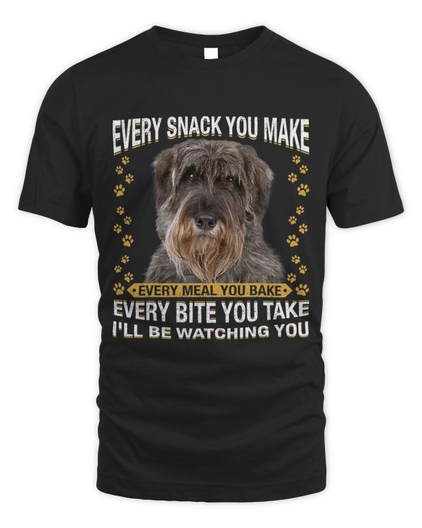 Every Snack You Make Funny Giant Schnauzer Dog Mom Dog Dad