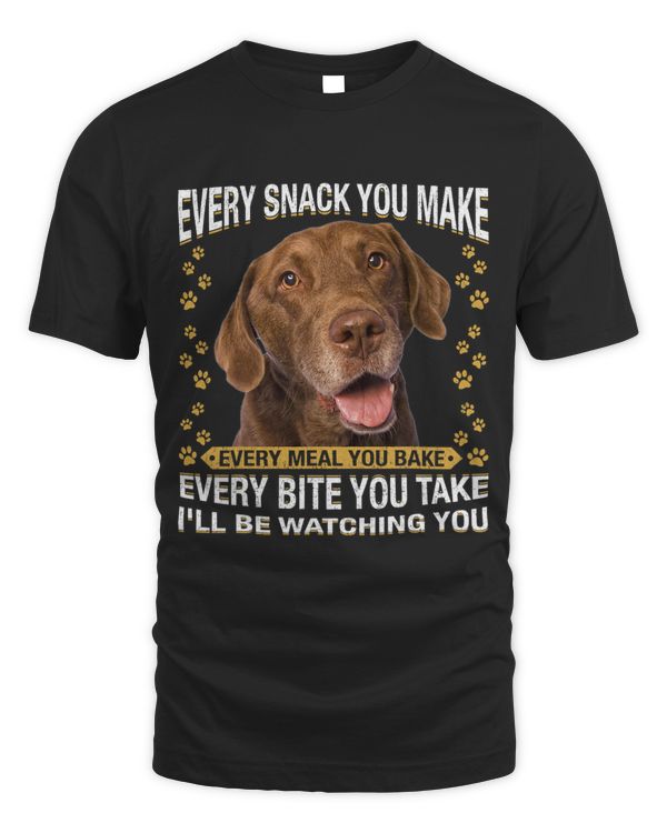 Every Snack You Make Funny Chesapeake Bay Retriever Lovers