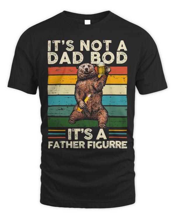 Its Not A Dad Bod Its A Father Figure Retro Bear Drinking