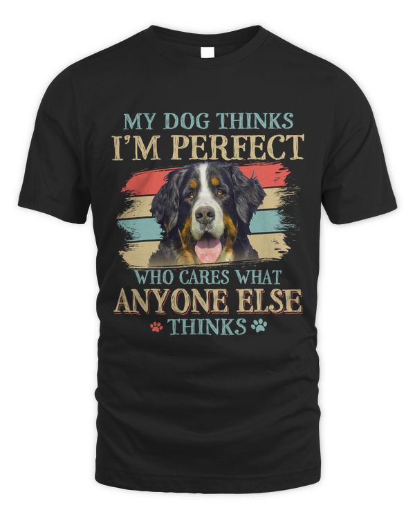 My Dog Thinks Im Perfect Bernese Mountain Dog Retro Style