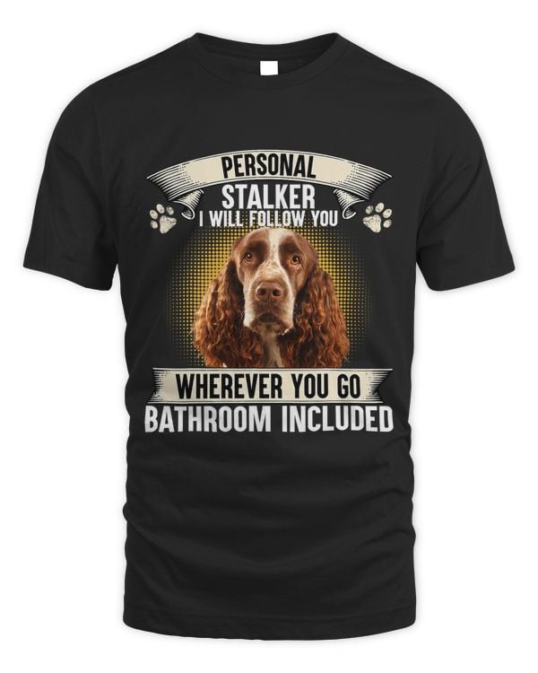 Personal Stalker I Will Follow You English Springer Spaniel Copy