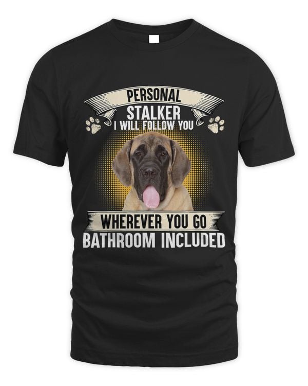 Personal Stalker I Will Follow You English Mastiff Lovers