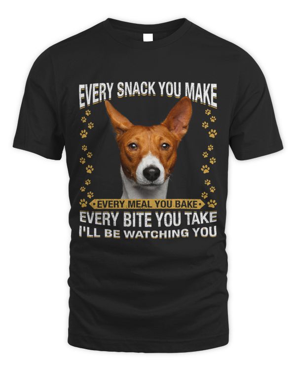 Every Snack You Make Funny Basenji Dog Mom Dog Dad