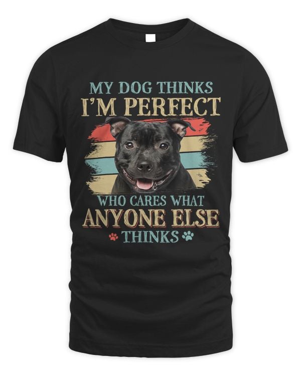 My Dog Thinks Im Perfect Staffordshire Bull Terrier Retro