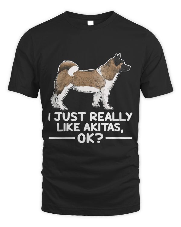 Cute Akita Dog Lover I Just Really Like Akitas Ok