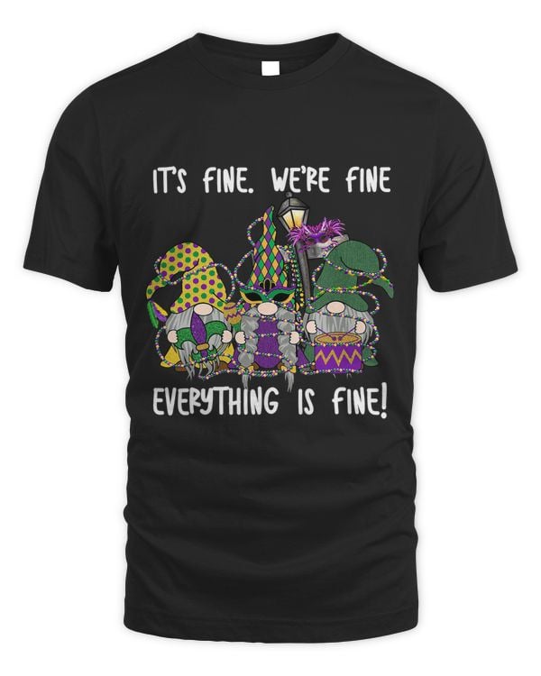 Its Fine Were Fine Everything Is Fine Gnomes Mardi Gras 1