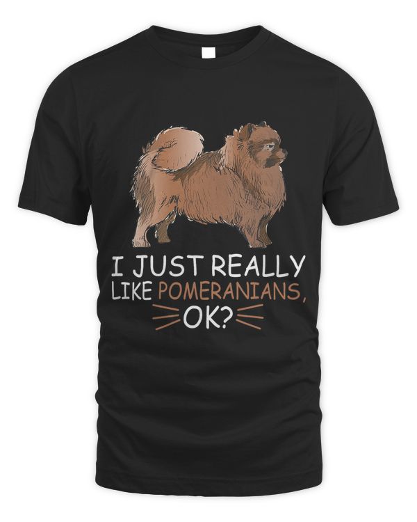 Cute Pomeranian Dog Lover I Just Really Like Pomeranians Ok