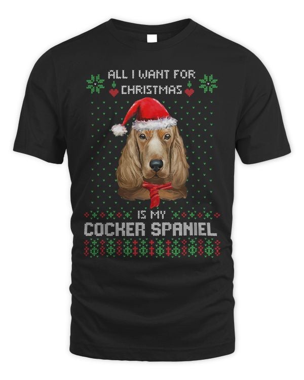 Ugly ALL I WANT FOR CHRISTMAS IS MY COCKER SPANIEL Pajama