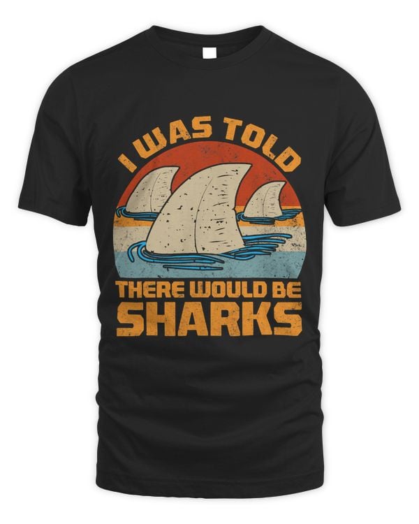 I Was Told There Would Be Sharks Biologist Shark Lovers 294
