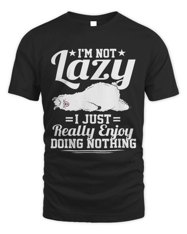 Im Not Lazy I Just Really Enjoy Doing Nothing Funny Llama