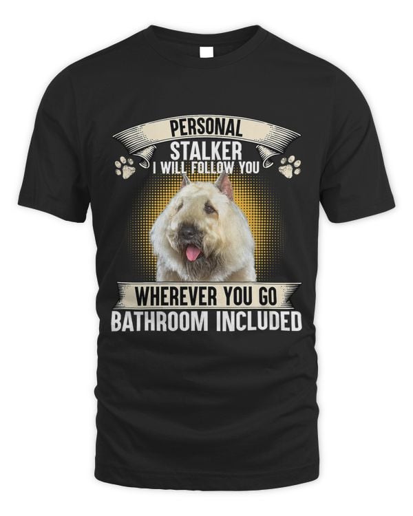 Personal Stalker I Will Follow You Bouvier Des Flandres Copy