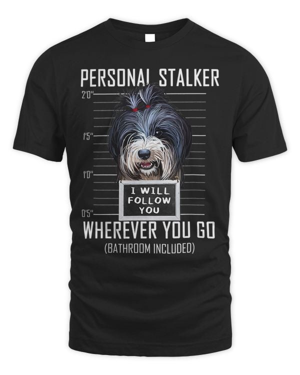 Personal Stalker Dog Tibetan Terrier I Will Follow You 96