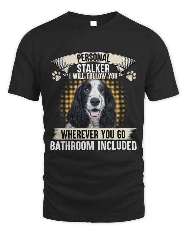 Personal Stalker I Will Follow You English Cocker Spaniel Copy