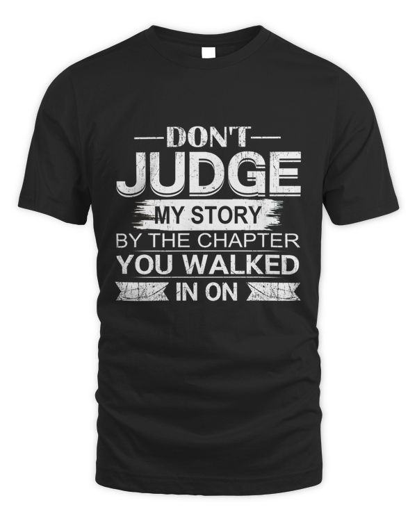 DON'T JUDGE MY STORY BE THE CHAPTER YOU WALKED IN ON