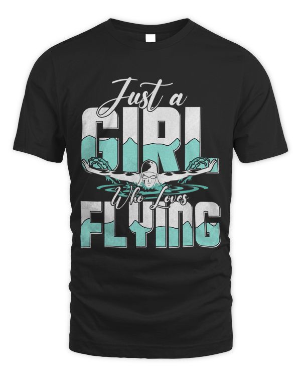 Just A Girl Who Loves Flying Swimmer Swim Women Swimming 115