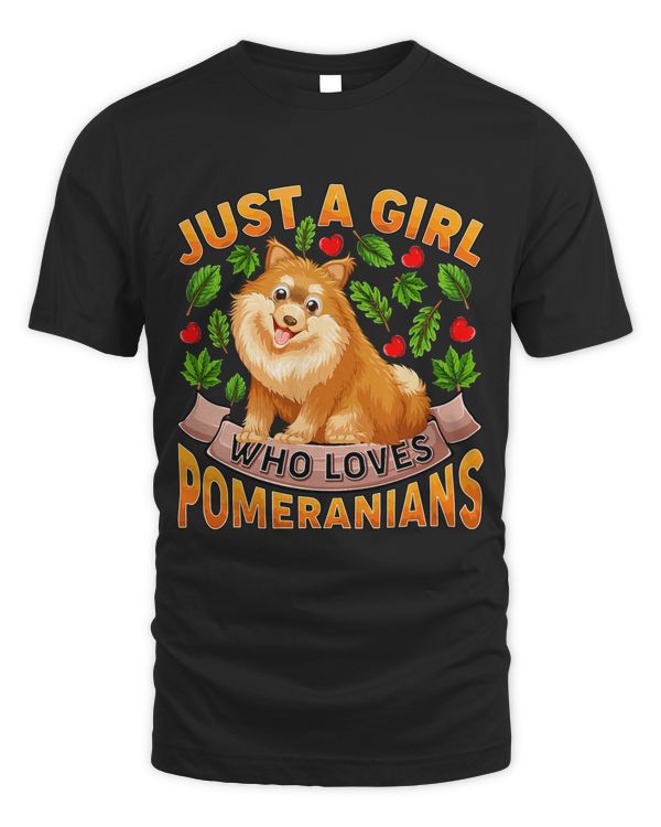 Funny Pomeranian Dog Lover Just A Girl Who Loves Pomeranians