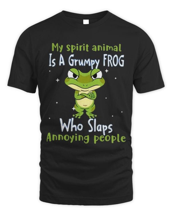 My Spirit Animal Is A Grumpy Frog Who Slaps Annoying People 3