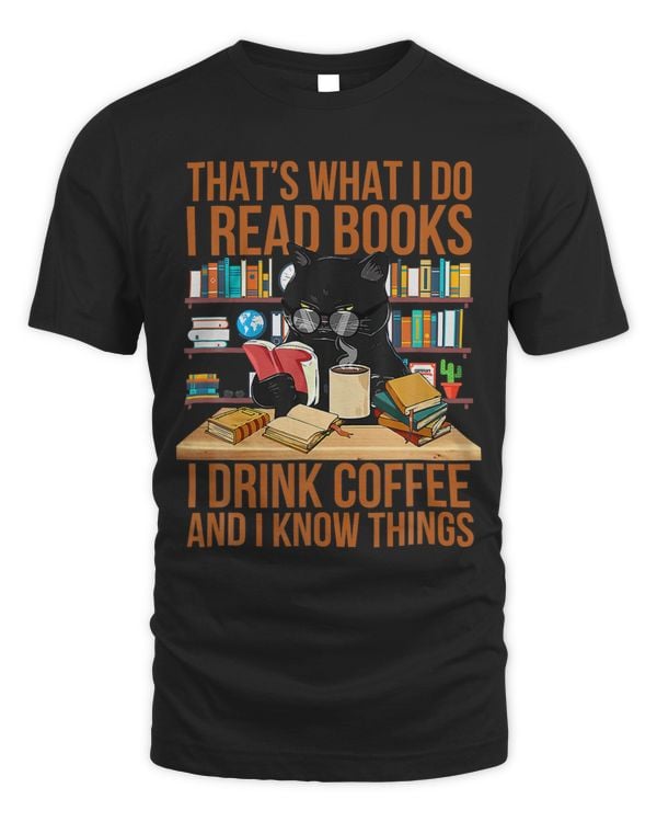 Hat S What I Do I Read Books I Drink Ea And I Know Hings 128