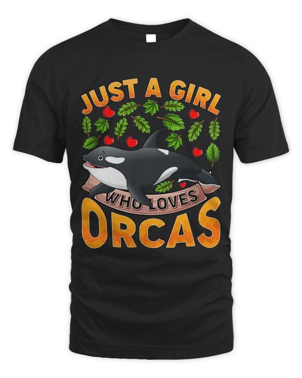 Funny Orca Fish Lover Just A Girl Who Loves Orcas