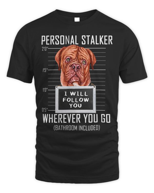 Personal Stalker Dog Mastiff I Will Follow You Mugshot Copy