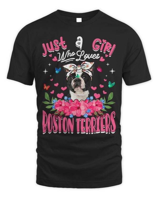 Cute Dog Lover Just A Girl Who Loves Boston Terriers Dog