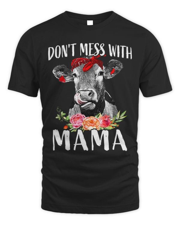 Dont Mess With Mama Funny Farm Mom