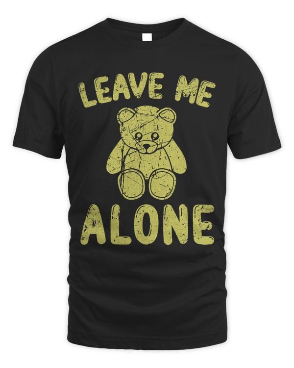 Leave Me Alone. Sad Teddy Bear. Vintage Distressed Look.