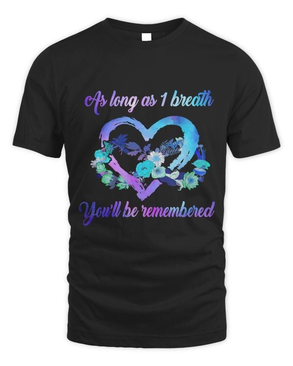 As Long As I Breath You Will Be Remembered Heart Flower