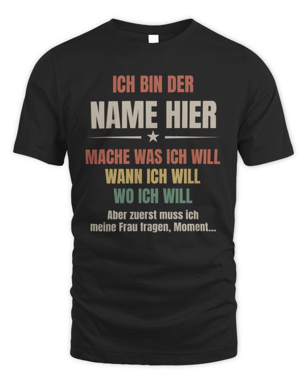 GE - ICH BIN DER [NAME HIER]  MACHE WAS ICH WILL WANN ICH WILL WO ICH WILL