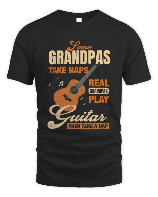 Some grandpas take naps - Real grandpas play guitar (then take a nap)